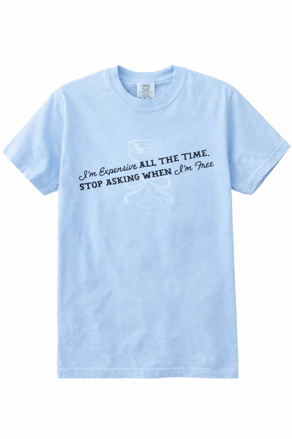 HuntX I'm Expensive Comfort Color Short Sleeve Tee